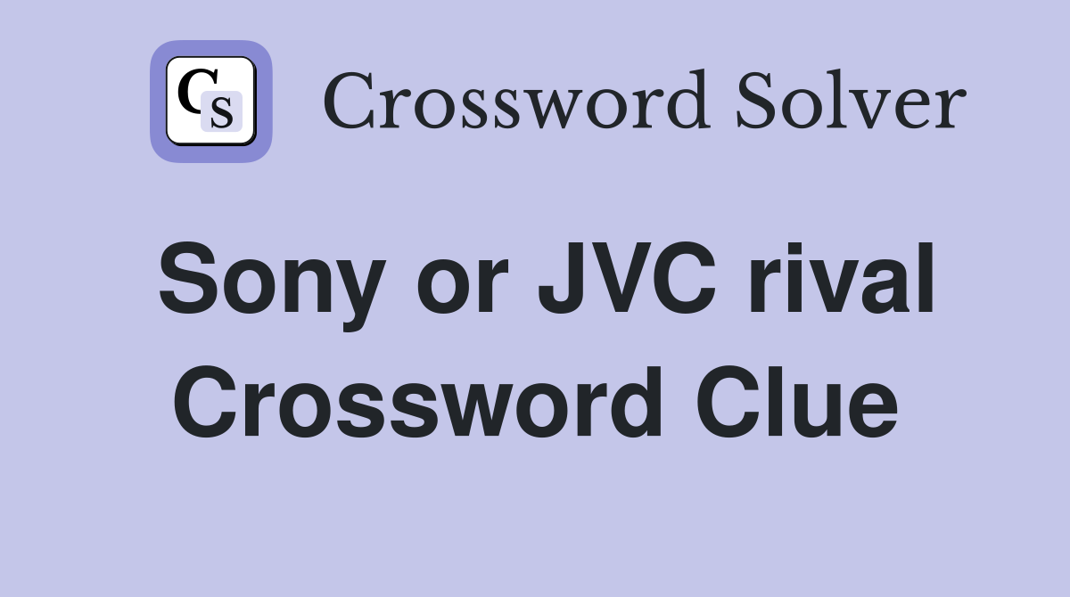 Sony or JVC rival Crossword Clue