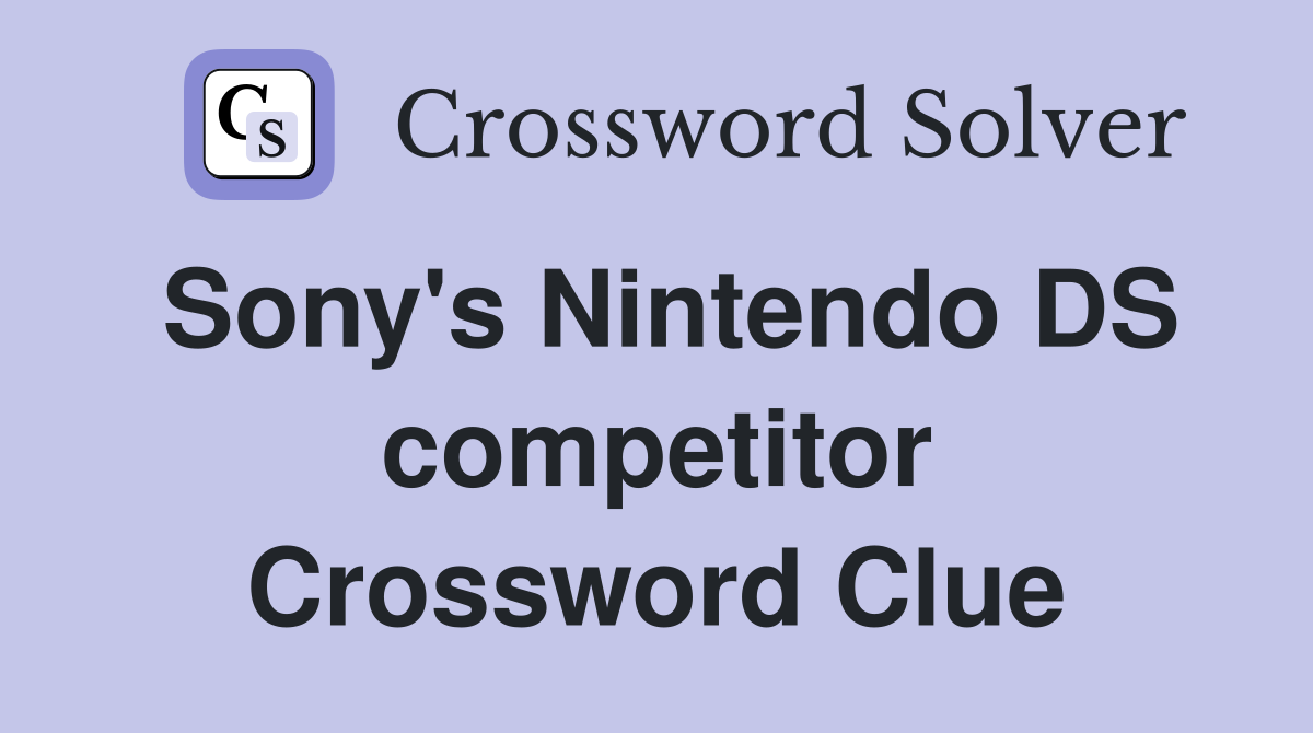 Sony's Nintendo DS competitor Crossword Clue