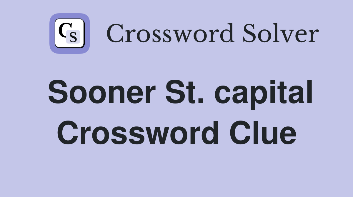 Sooner St. capital Crossword Clue