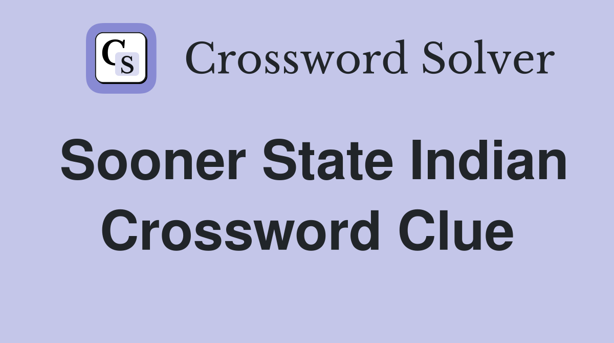 Sooner State Indian Crossword Clue