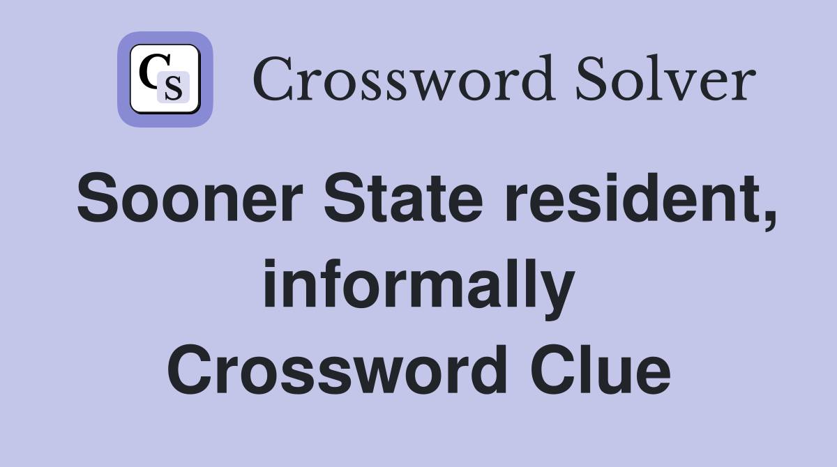 Sooner State resident, informally Crossword Clue