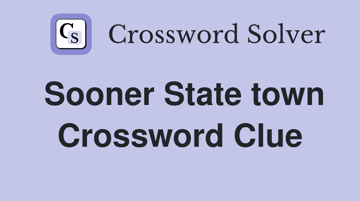 Sooner State town Crossword Clue
