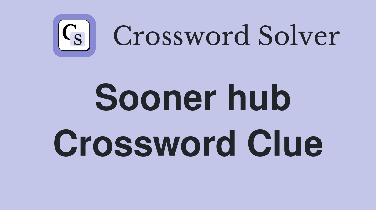 Sooner hub Crossword Clue