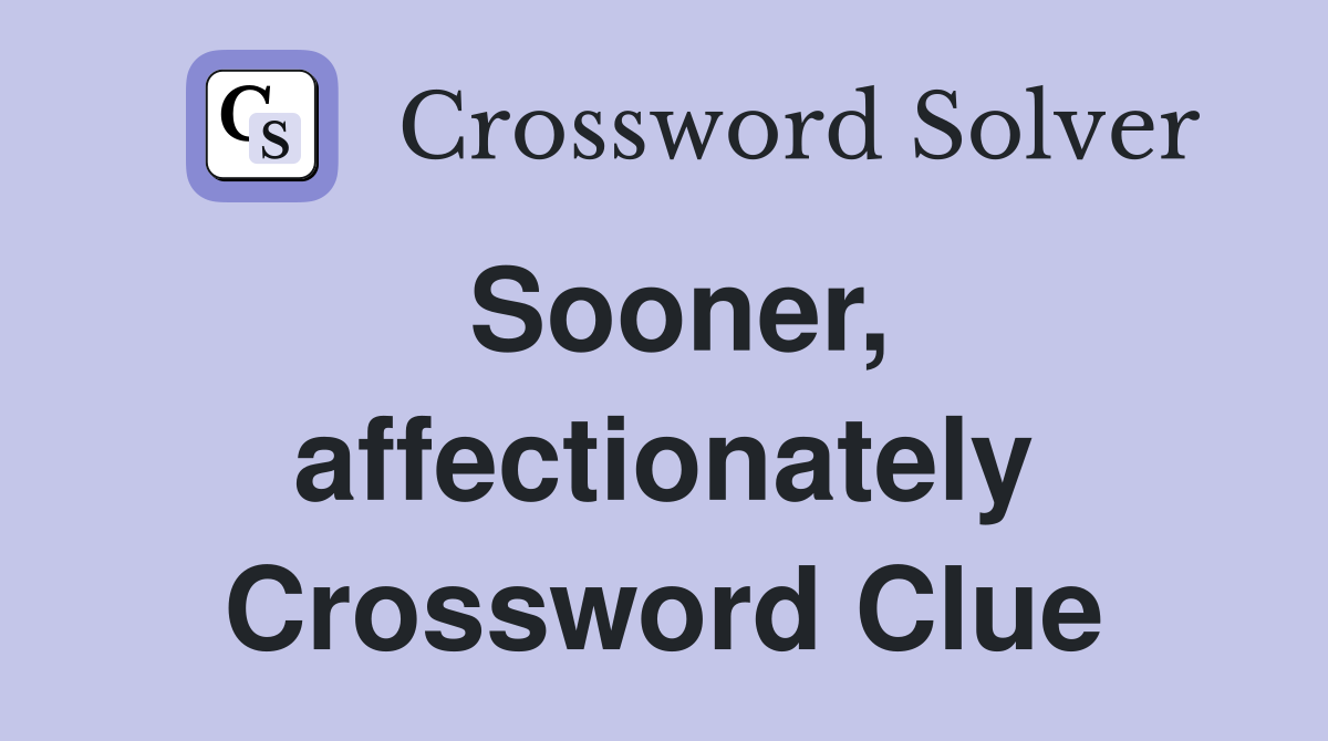 Sooner, affectionately Crossword Clue