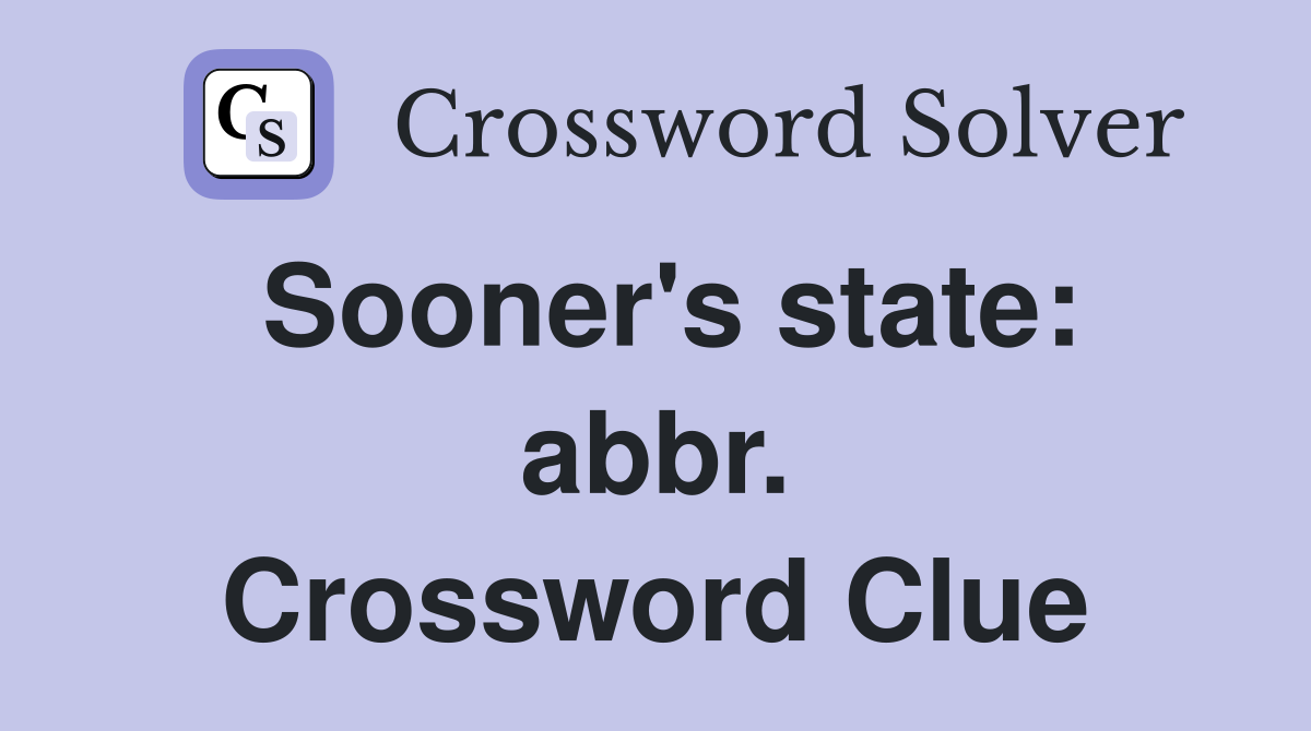 Sooner's state: abbr. Crossword Clue