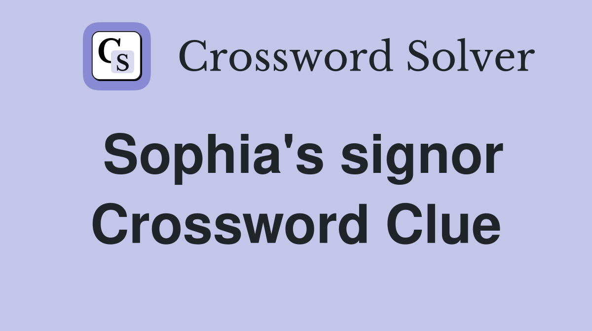 Sophia's signor Crossword Clue