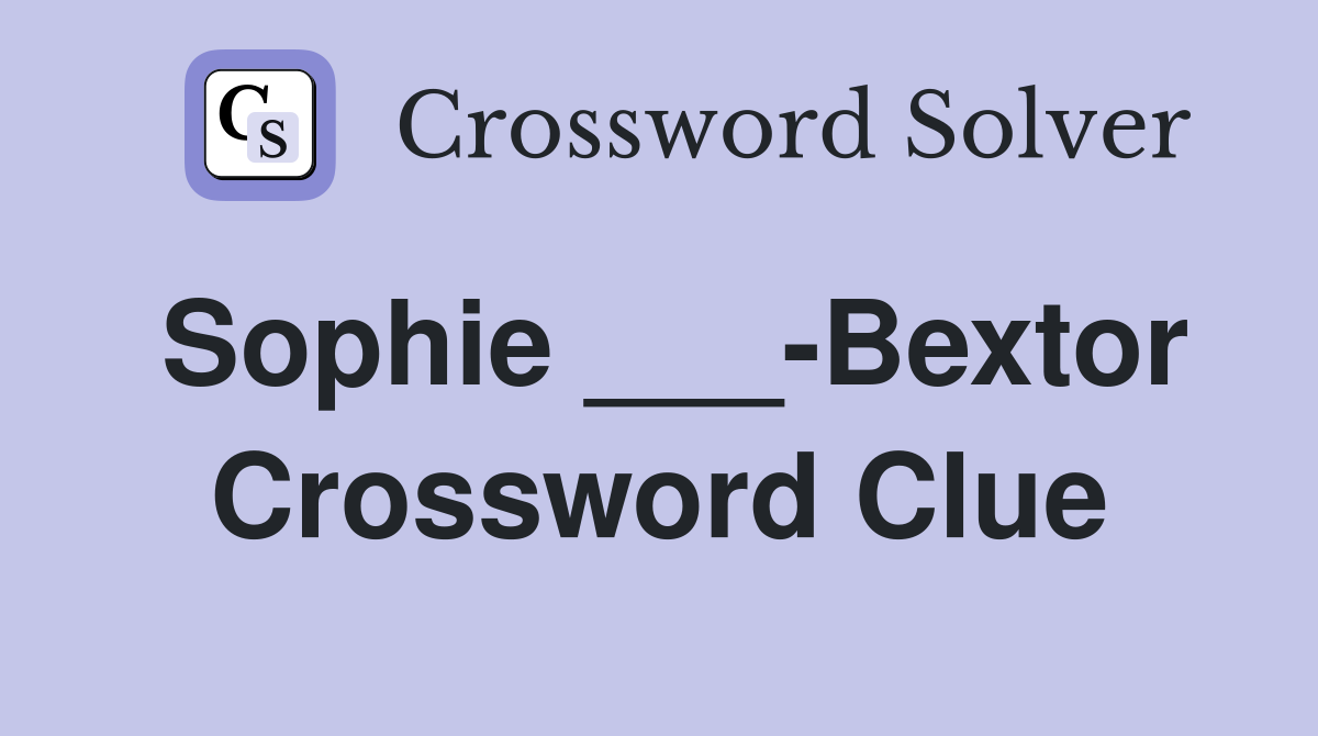 Sophie ___-Bextor Crossword Clue