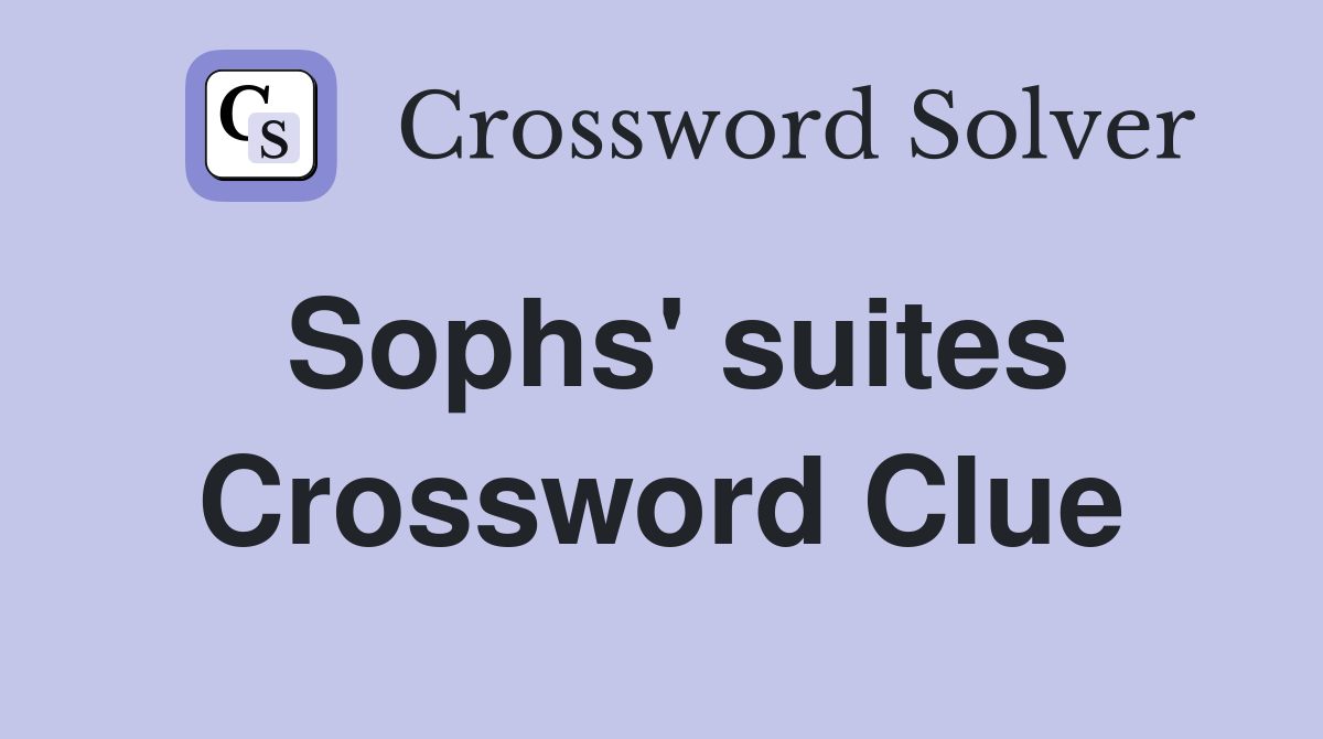 Sophs' suites Crossword Clue
