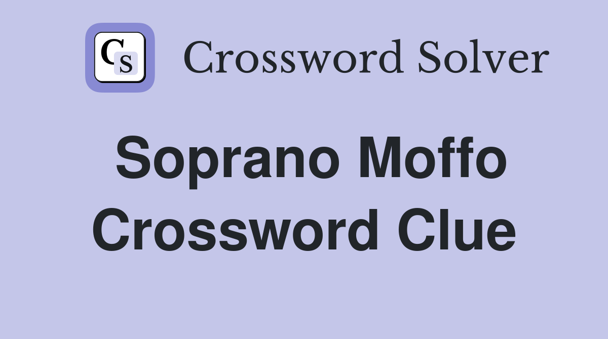 Soprano Moffo Crossword Clue