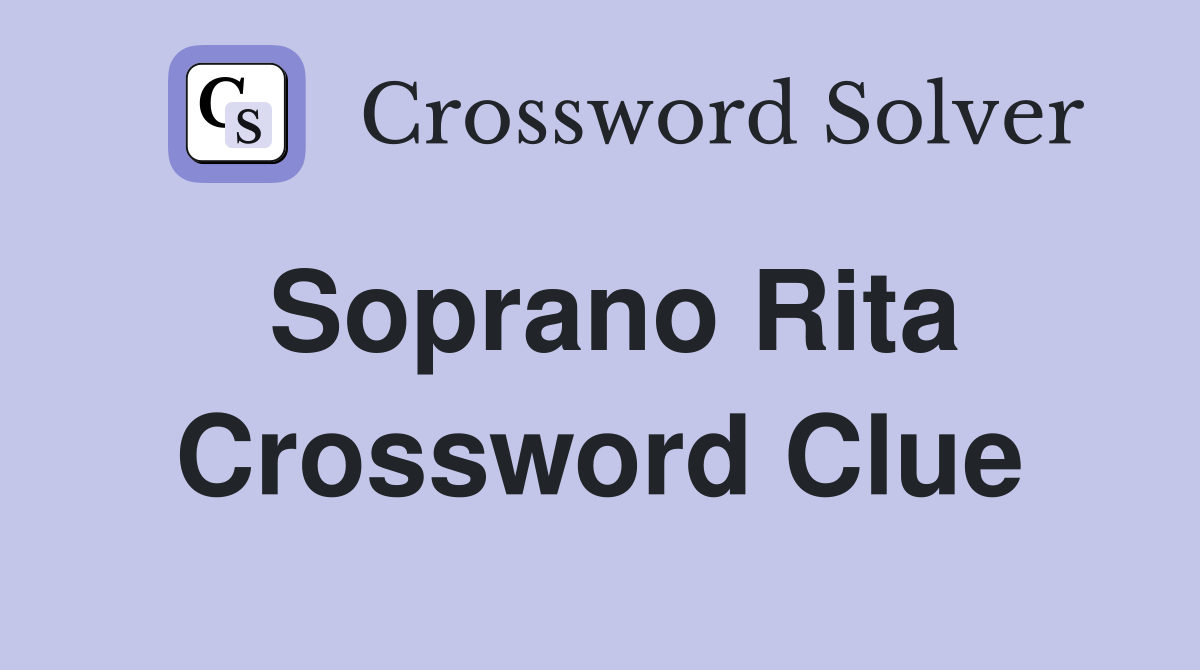 Soprano Rita Crossword Clue