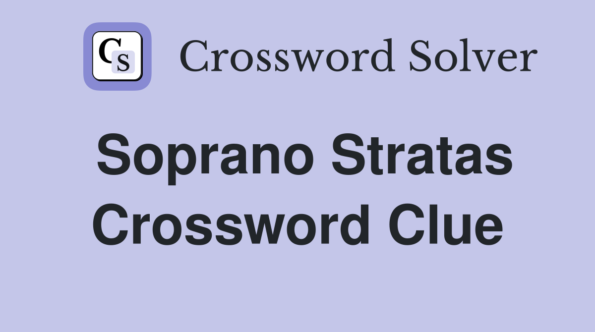 Soprano Stratas Crossword Clue