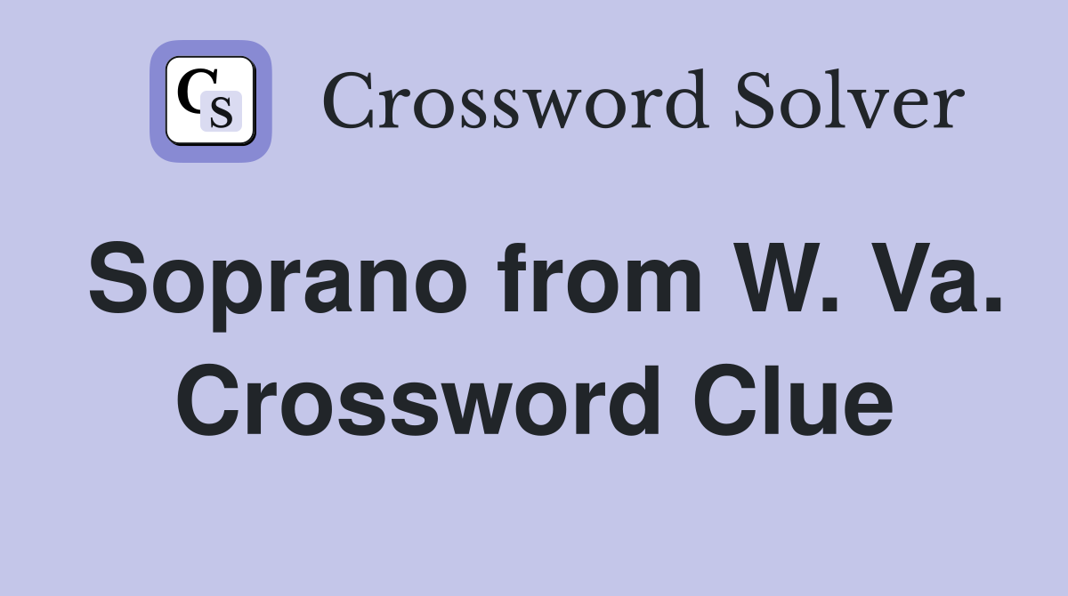 Soprano from W. Va. Crossword Clue