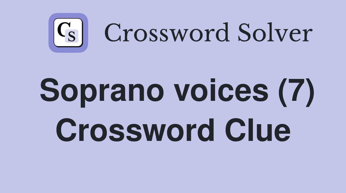Soprano voices (7) Crossword Clue