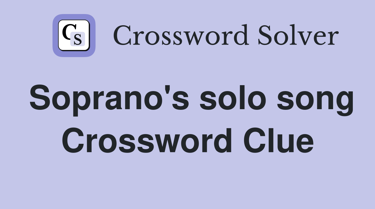 Soprano's solo song Crossword Clue