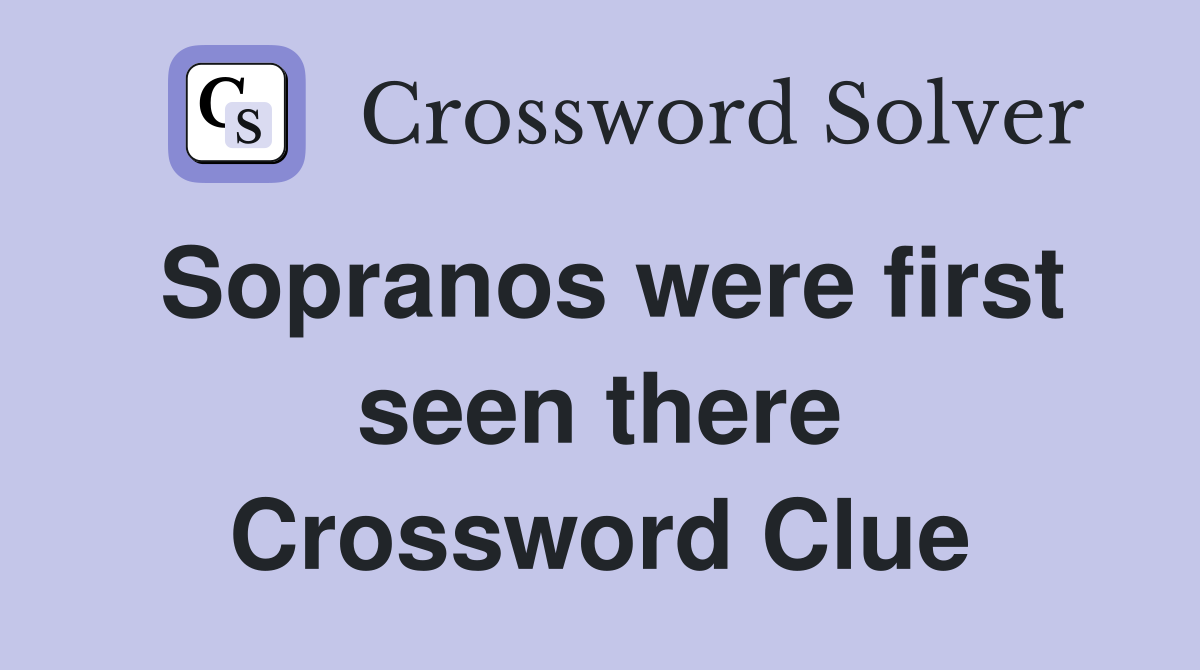 Sopranos were first seen there Crossword Clue