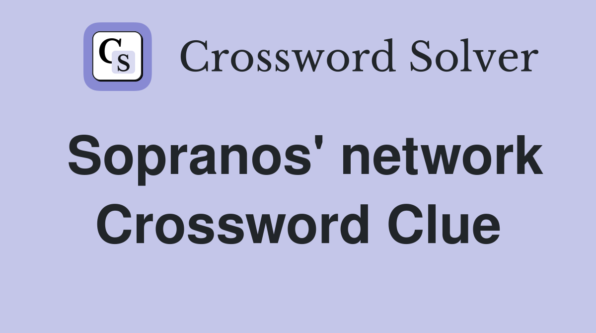Sopranos' network Crossword Clue