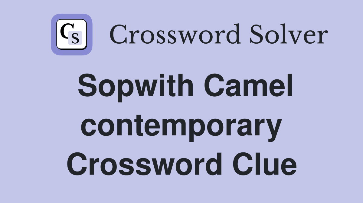 Sopwith Camel contemporary Crossword Clue
