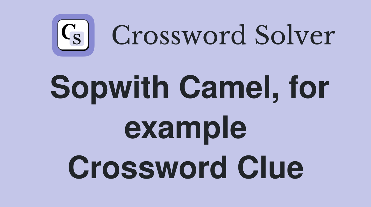 Sopwith Camel, for example Crossword Clue