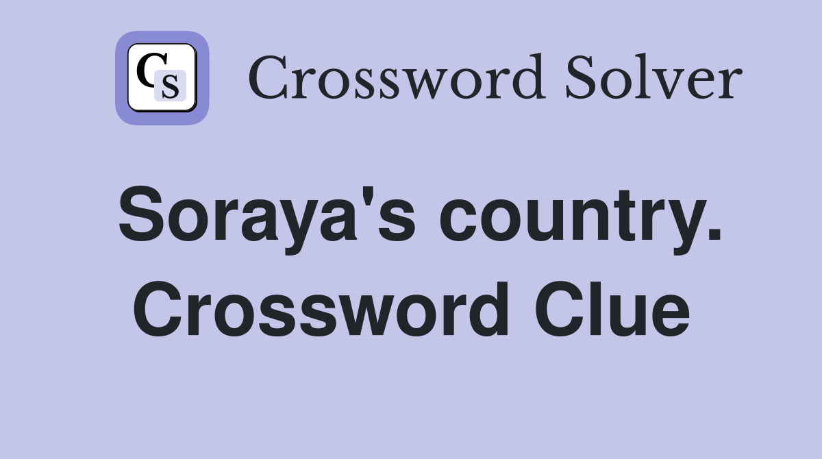 Soraya's country. Crossword Clue