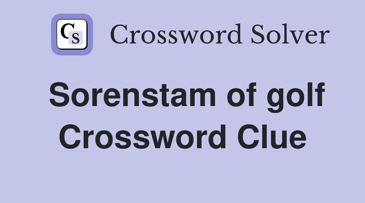 Sorenstam of golf Crossword Clue