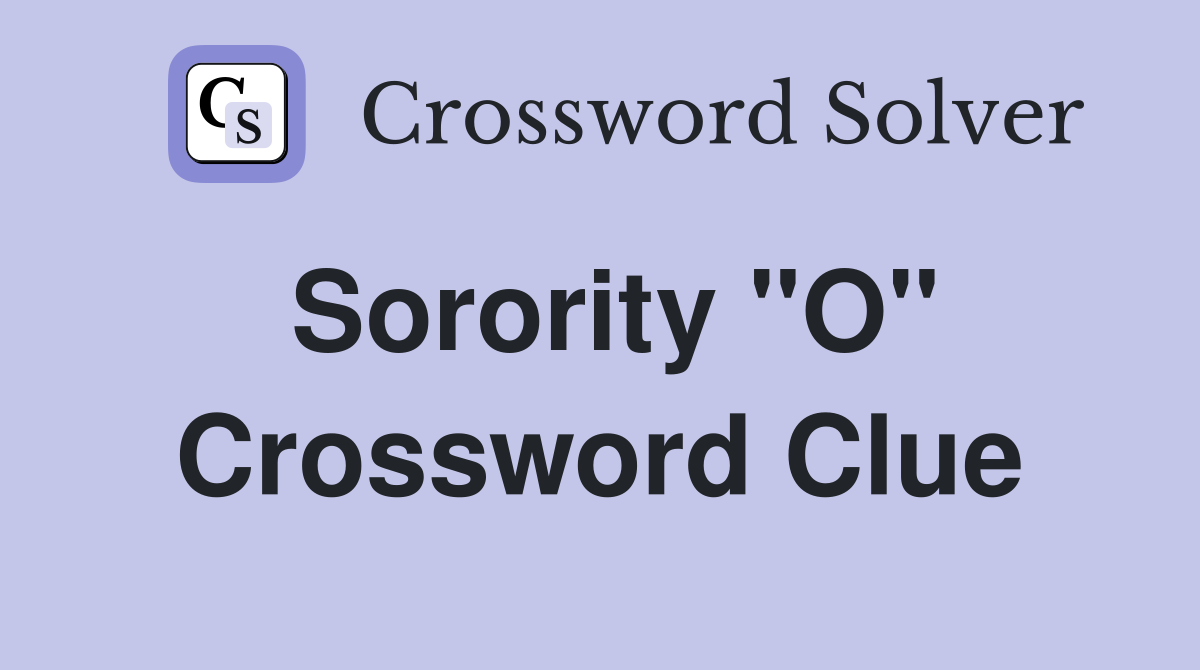 Sorority "O" Crossword Clue