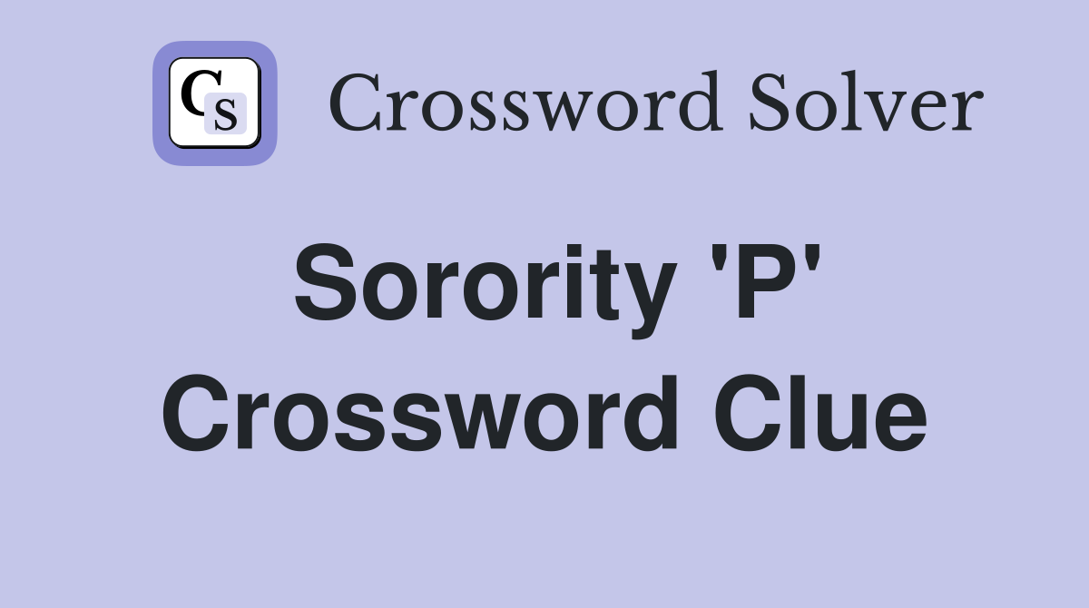Sorority 'P' Crossword Clue