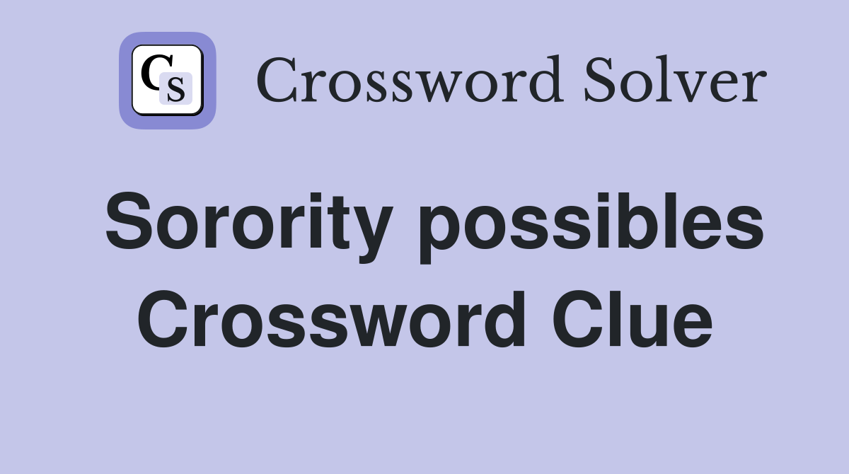 Sorority possibles Crossword Clue