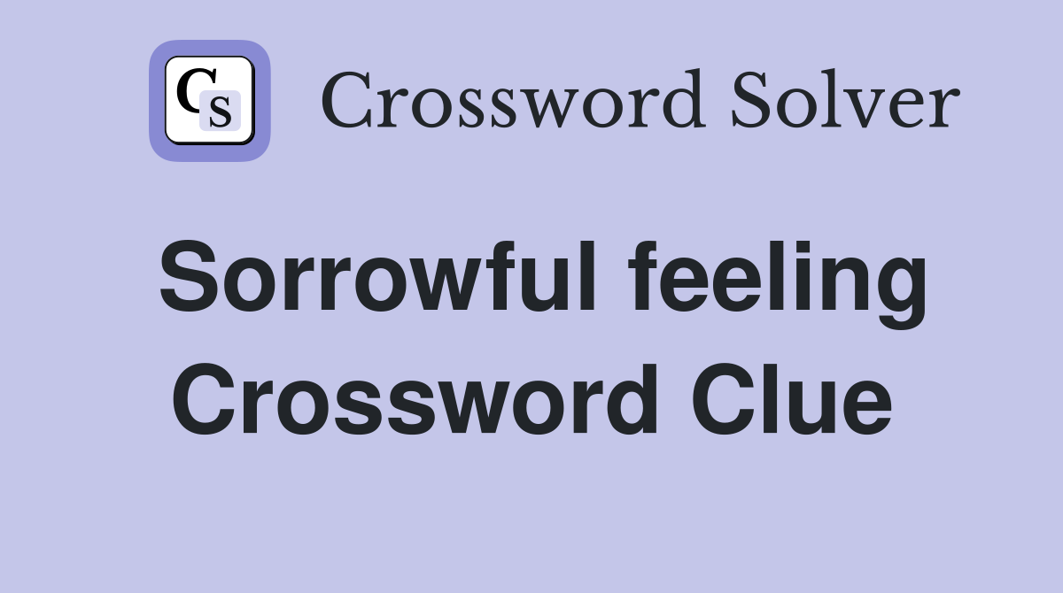 Sorrowful feeling Crossword Clue