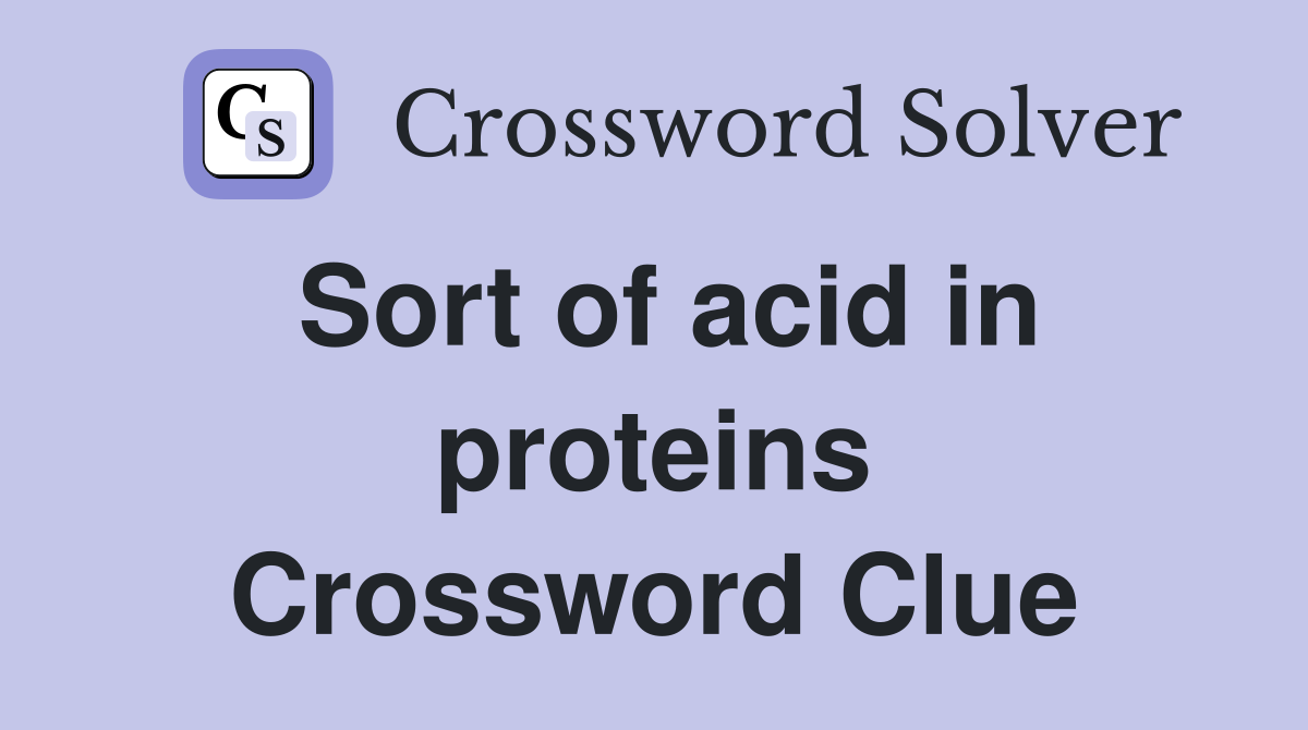 Sort of acid in proteins Crossword Clue