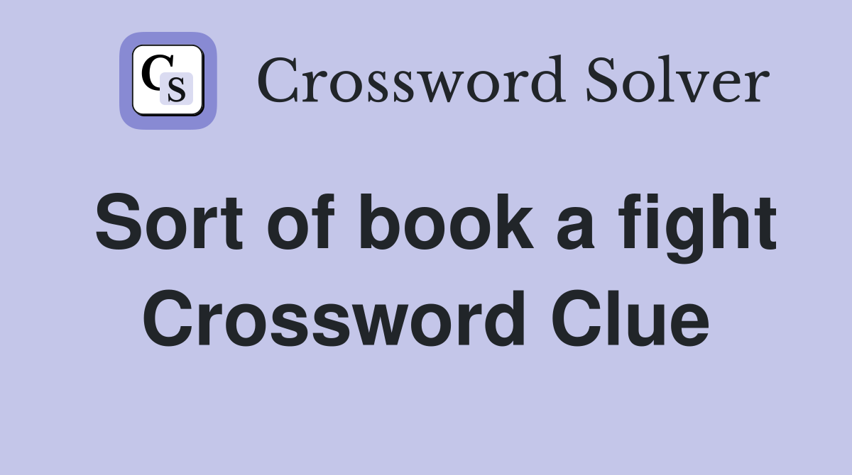 Sort of book a fight Crossword Clue