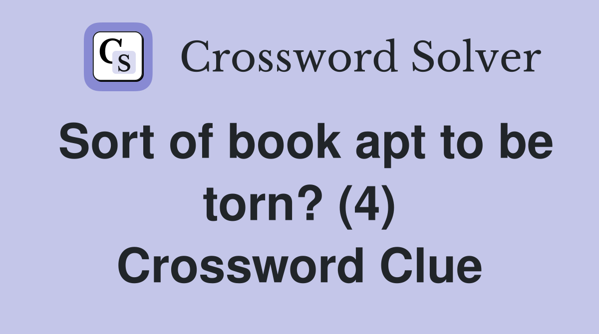 Sort of book apt to be torn? (4) Crossword Clue