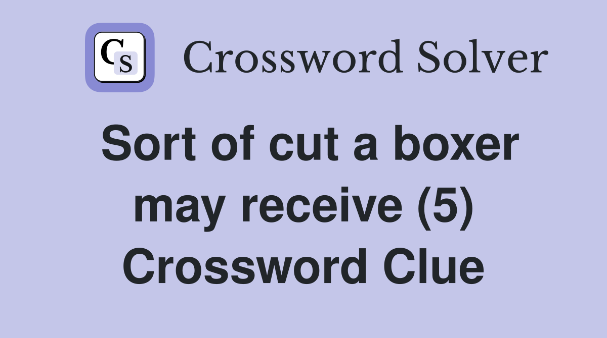 Sort of cut a boxer may receive (5) Crossword Clue