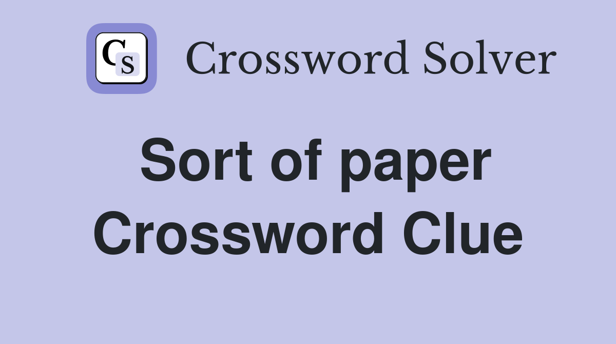 Sort of paper Crossword Clue