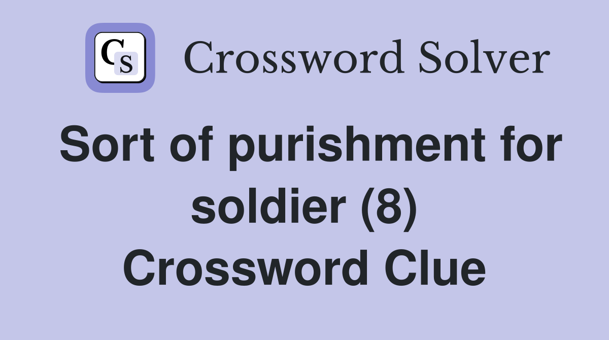 Sort of purishment for soldier (8) Crossword Clue