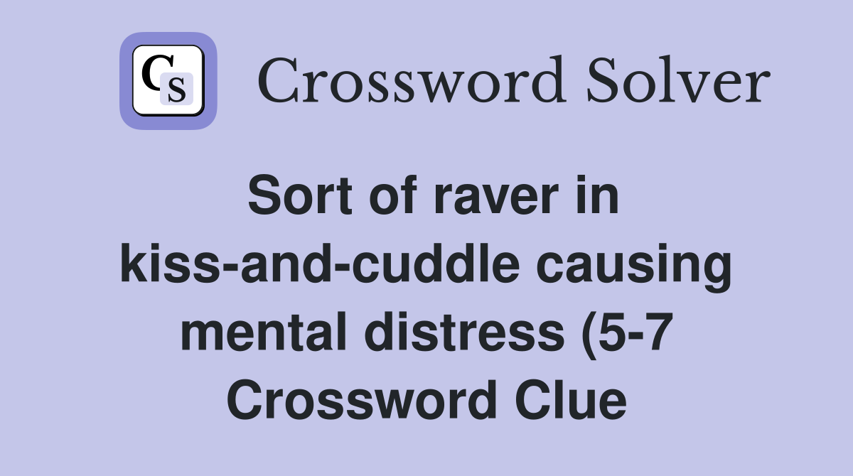 Sort of raver in kiss and cuddle causing mental distress (5 7 Sort of raver in kiss and cuddle causing mental distress (5 7