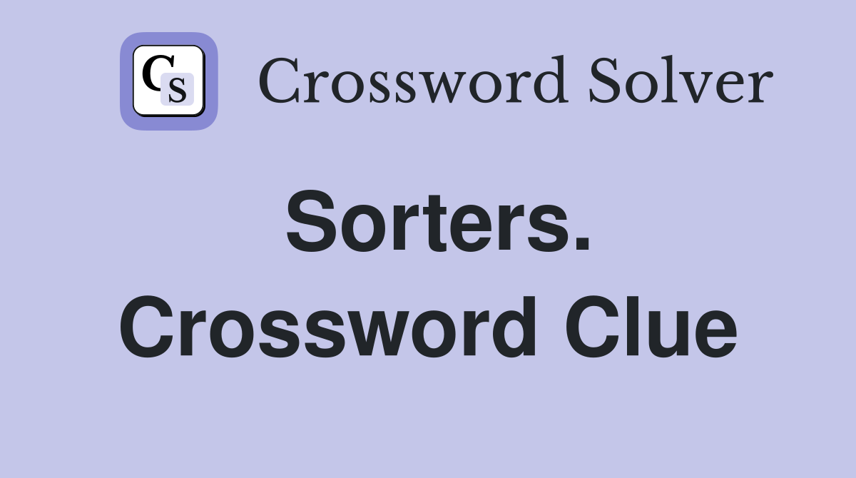 Sorters. Crossword Clue