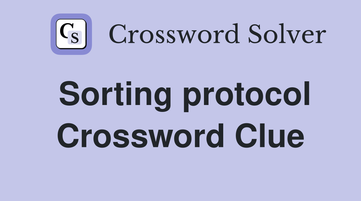 Sorting protocol Crossword Clue