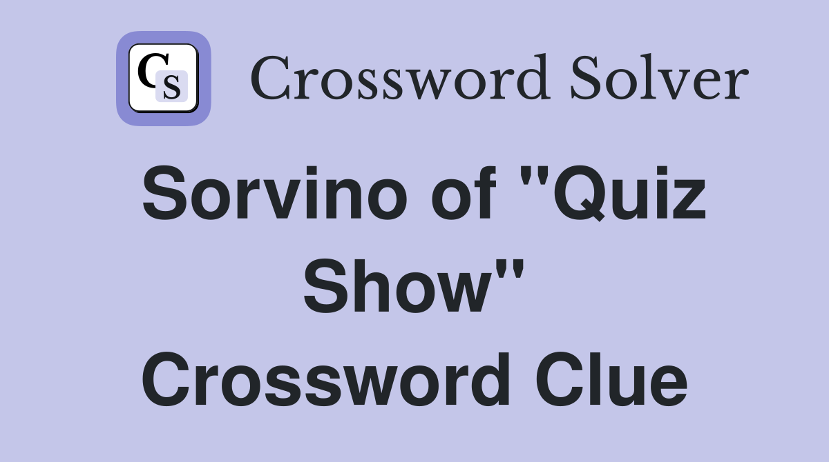 Sorvino of "Quiz Show" Crossword Clue