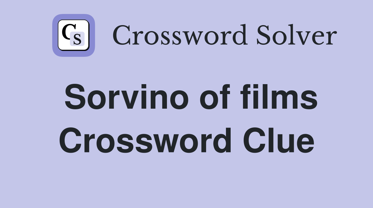 Sorvino of films Crossword Clue
