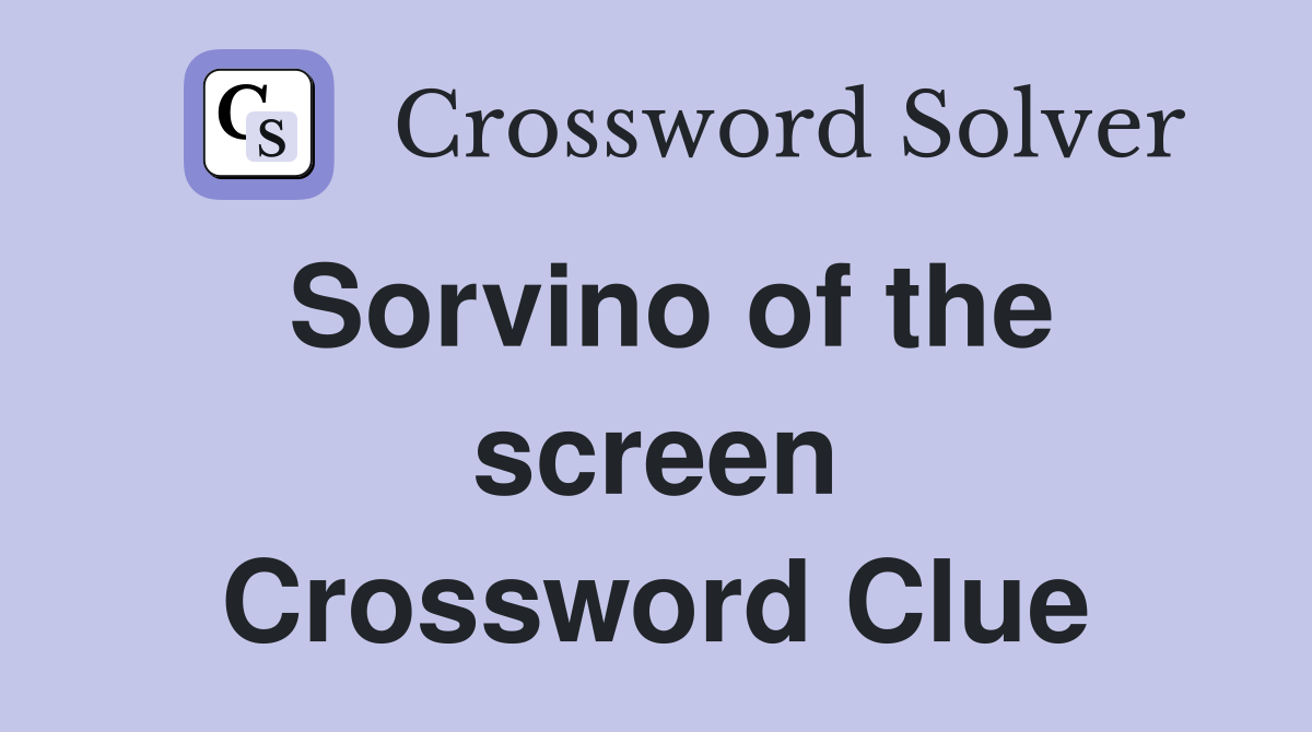 Sorvino of the screen Crossword Clue