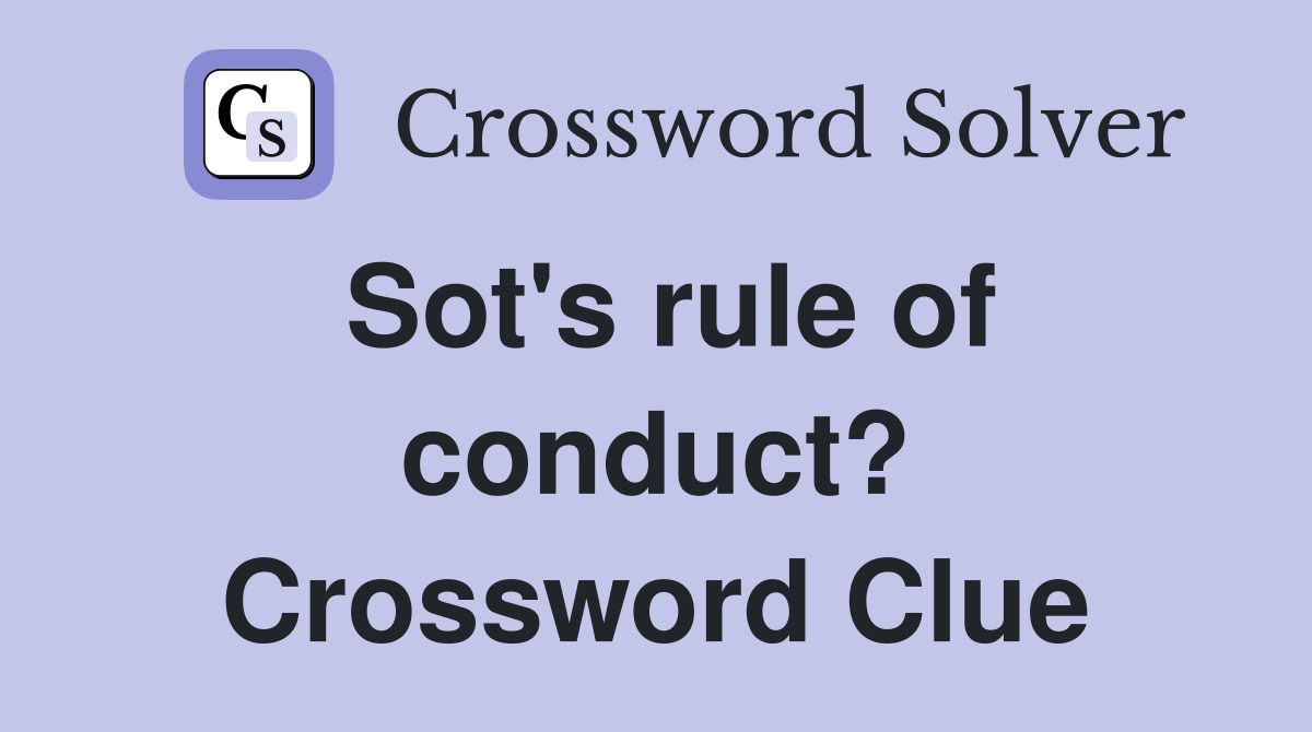 Sot's rule of conduct? Crossword Clue