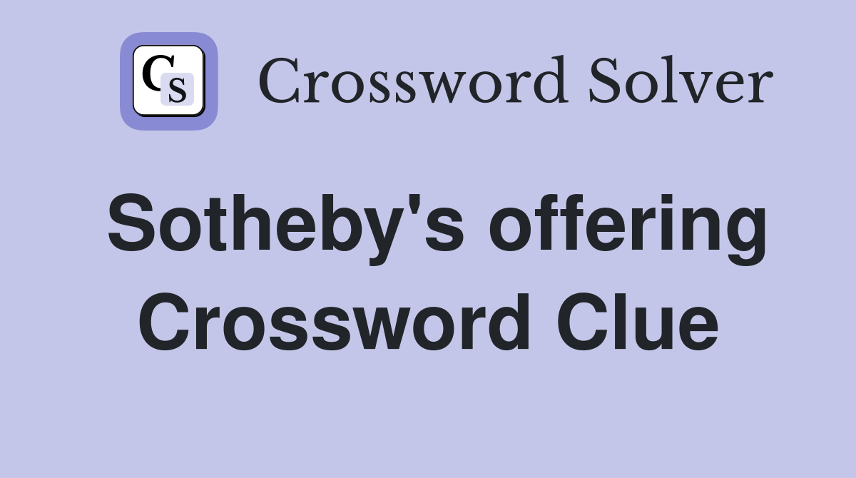 Sotheby's offering Crossword Clue