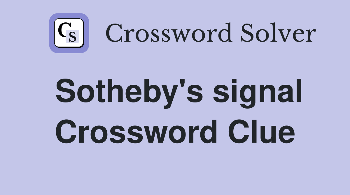 Sotheby's signal Crossword Clue