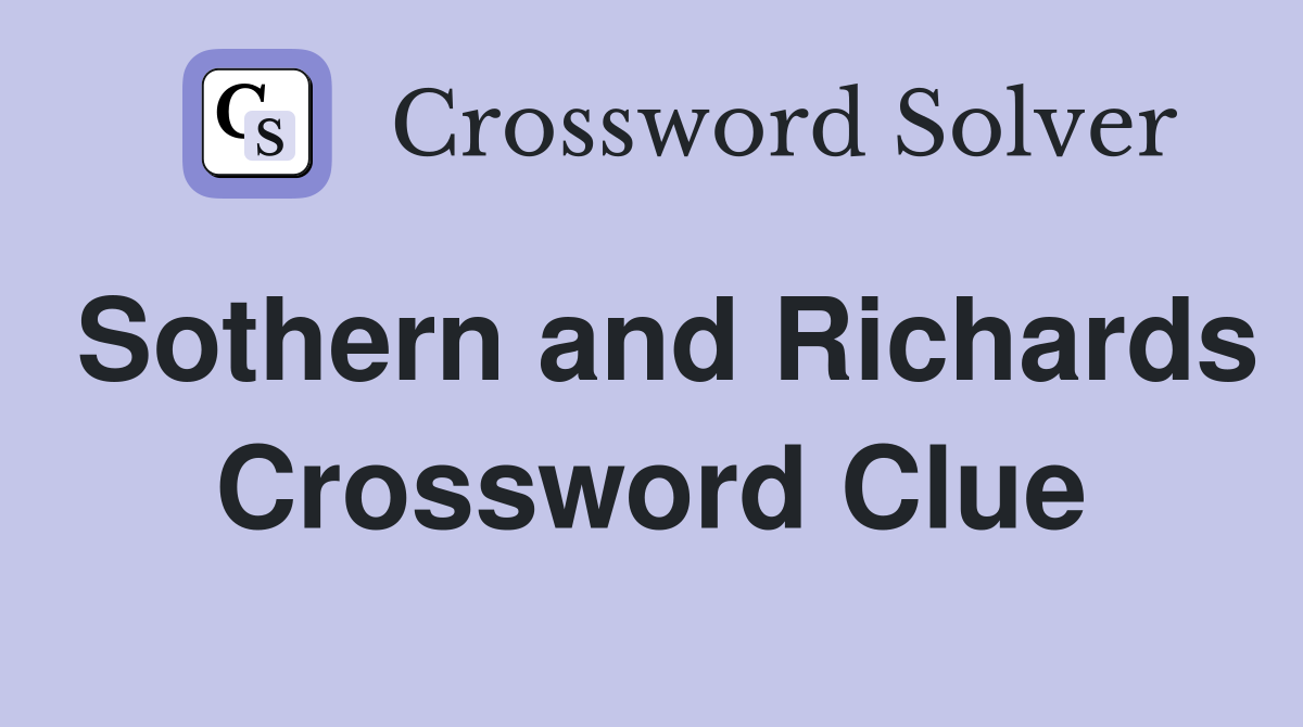 Sothern and Richards Crossword Clue