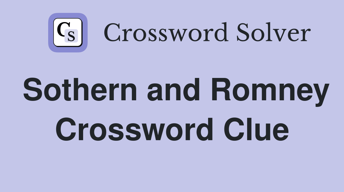 Sothern and Romney Crossword Clue
