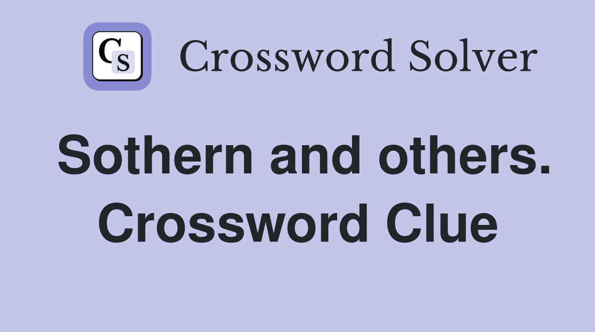 Sothern and others. Crossword Clue