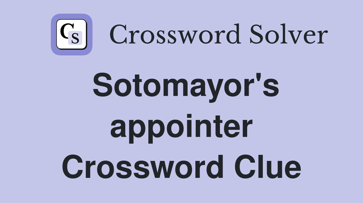 Sotomayor's appointer Crossword Clue