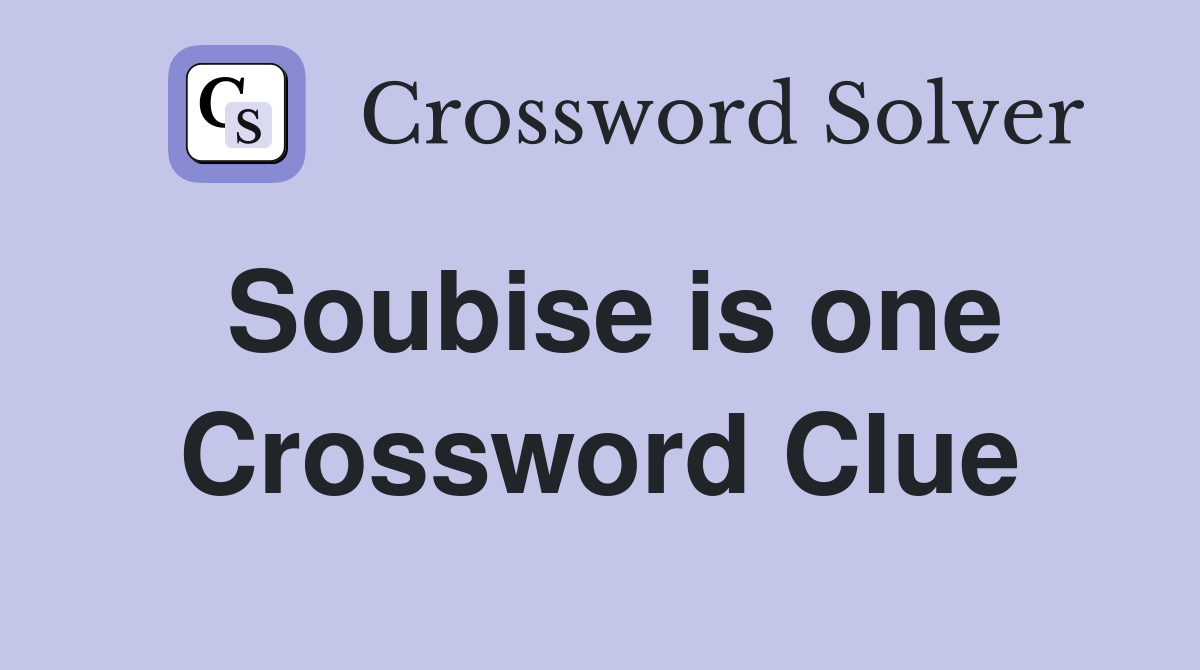 Soubise is one Crossword Clue