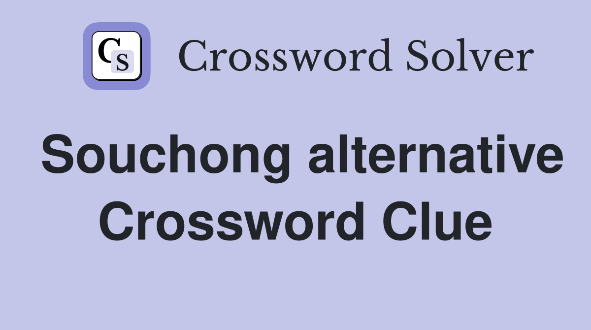 Souchong alternative Crossword Clue