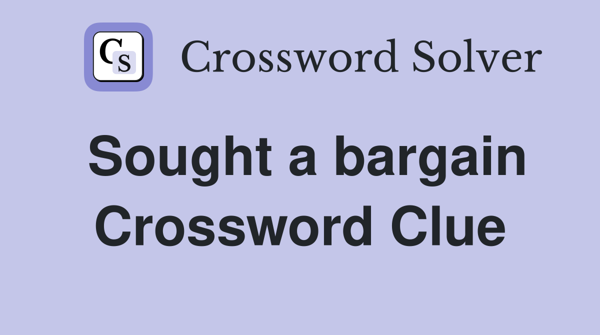 Sought a bargain Crossword Clue
